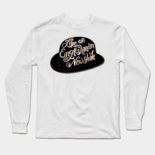 Englishman in New York Long Sleeve T-Shirt